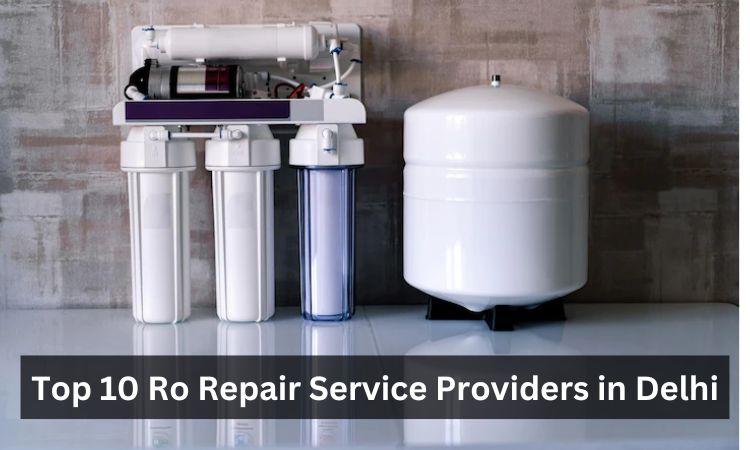 Read more about the article Top 10 Ro Repair and Service Providers in Delhi